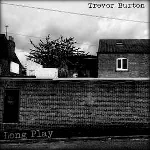 Trevor Burton – Long Play