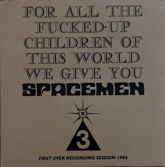 For All The F*cked Up Children Of This World - Spacemen 3