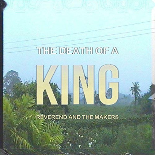 Reverend And The Makers – The Death Of A King