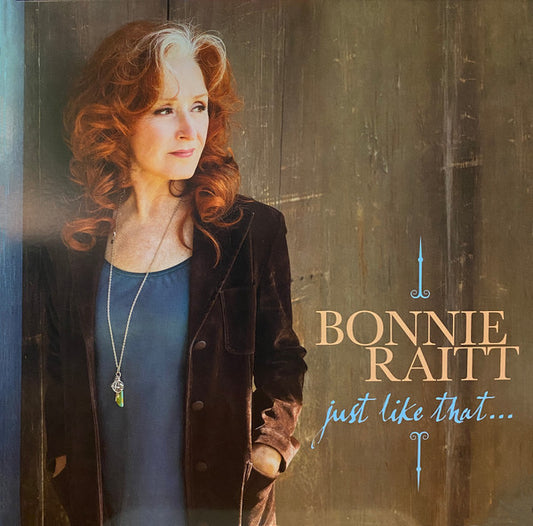 Bonnie Raitt – Just Like That...