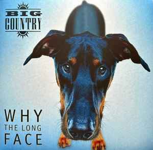 Big Country – Why The Long Face