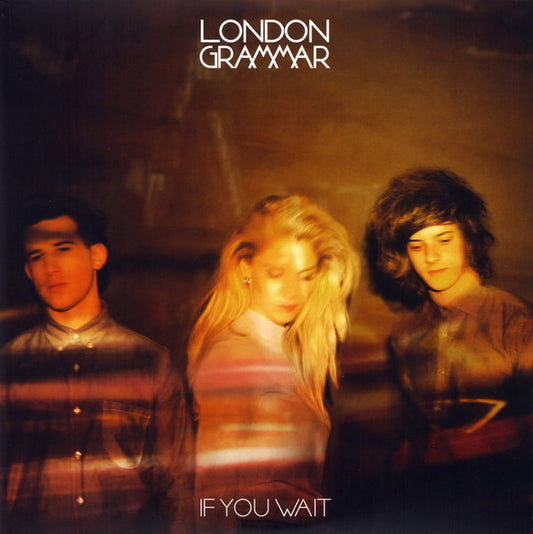 London Grammar – If You Wait